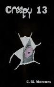 Cover-Bild zum Titel 'Creepy 13' von 'C. M. Marcum'
