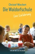 Cover-Bild zum Titel 'Die Waldorfschule' von 'Christof Wiechert'