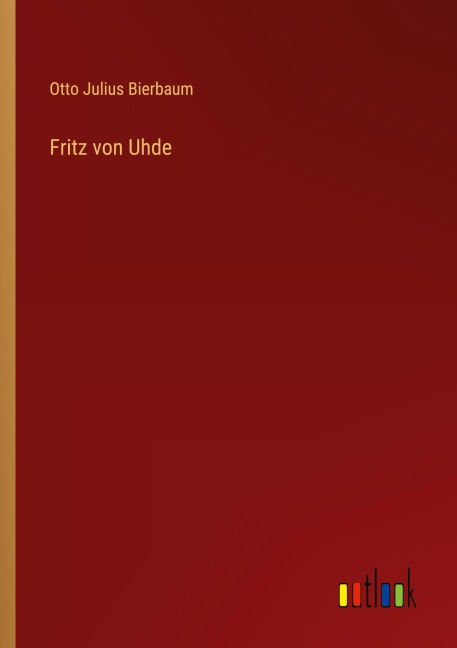 Fritz von Uhde - Otto Julius Bierbaum