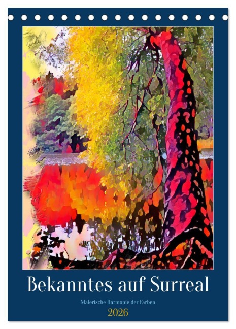 Bekanntes auf Surreal (Tischkalender 2026 DIN A5 hoch), CALVENDO Monatskalender - Ulrich Suess