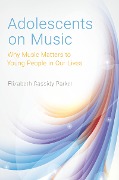 Cover-Bild zum Titel 'Adolescents on Music' von 'Elizabeth Cassidy Parker'