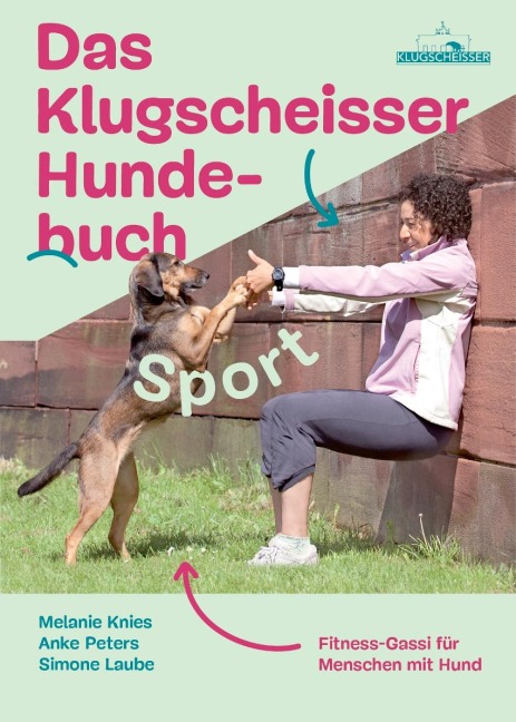 Das Klugscheisser-Hundebuch Sport - Melanie Knies, Anke Peters, Simone Laube