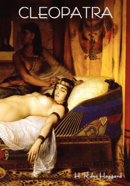 Cleopatra - H. Rider Haggard