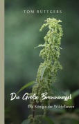 Cover-Bild zum Titel 'Die Große Brennnessel' von 'Tom Rüttgers'