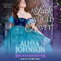 Cover-Bild zum Titel 'As Luck Would Have It Lib/E' von 'Alissa Johnson'