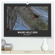 Cover-Bild zum Titel 'MAGIE HOLZ 2026 (hochwertiger Premium Wandkalender 2026 DIN A2 quer), Kunstdruck in Hochglanz' von 'Nikolaus Stolterfoht'