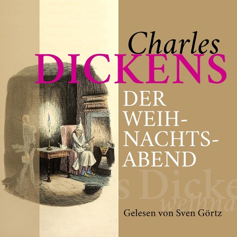 Charles Dickens: Der Weihnachtsabend - Charles Dickens