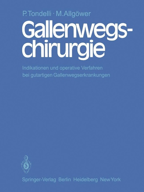 Gallenwegschirurgie - P. Tondelli, M. Allgöwer