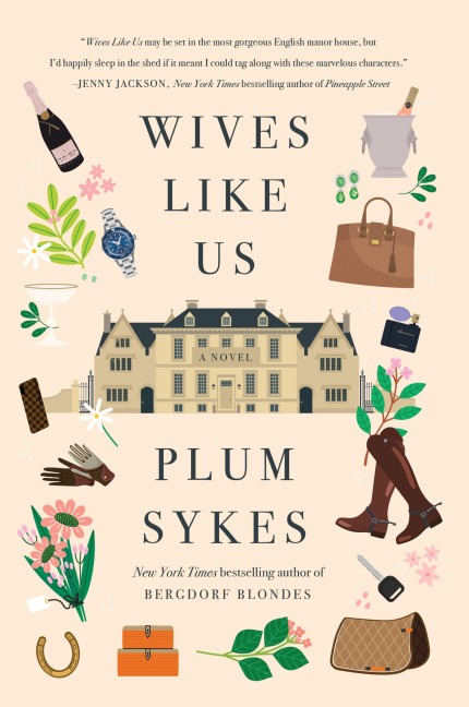 Wives Like Us - Plum Sykes