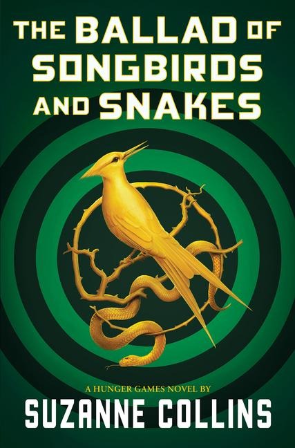 The Ballad of Songbirds and Snakes (a Hunger Games Novel) - Suzanne Collins