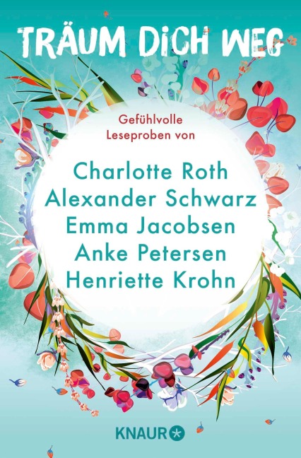 Träum dich weg: Sehnsucht bei Knaur #07 - Charlotte Roth, Anke Petersen, Henriette Krohn, Alexander Schwarz, Kristin Maciver