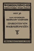Cover-Bild zum Titel 'Das Einrichten von Halbautomaten' von 'J. Van Himbergen, A. Bleckmann, A. Wassmuth'
