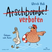Cover-Bild zum Titel 'Arschbombe verboten' von 'Ulrich Hub'