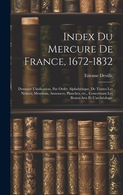 Index du Mercure de France, 1672-1832 - Deville Etienne