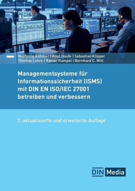 Managementsysteme für Informationssicherheit (ISMS) mit DIN EN ISO/IEC 27001 betreiben und verbessern - Dipl. -Inf. Bernhard C. Witt, Knut Haufe, Wolfgang Böhmer, Rainer R, Thomas Lohre