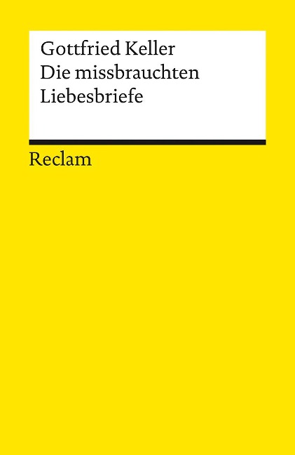 Die missbrauchten Liebesbriefe. Novelle - Gottfried Keller