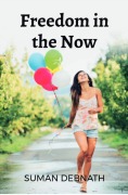 Cover-Bild zum Titel 'Freedom in the Now' von 'Suman Debnath'