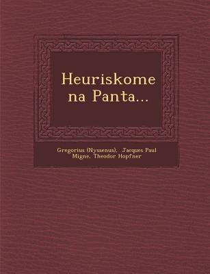 Heuriskomena Panta... - Gregorius (Nyssenus), Theodor Hopfner