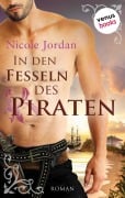 Cover-Bild zum Titel 'In den Fesseln des Piraten' von 'Nicole Jordan'