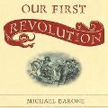 Our First Revolution Lib/E: The Remarkable British Upheaval That Inspired America's Founding Fathers - Michael Barone