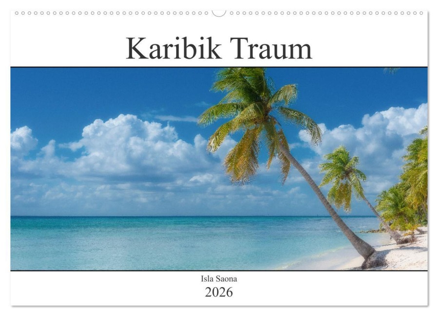 Karibik Traum Isla Saona (Wandkalender 2026 DIN A2 quer), CALVENDO Monatskalender - Stefan Schröder - Photography