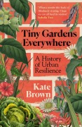 Cover-Bild zum Titel 'Tiny Gardens Everywhere' von 'Kate Brown'