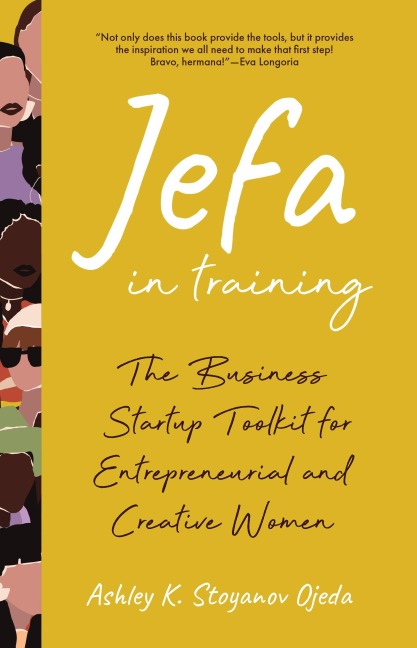 Jefa in Training - Ashley K Stoyanov Ojeda