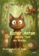 Cover-Bild zum Titel 'Kater Anton und die Tiere des Waldes - Ein Katzenbuch für Kinder' von 'Herta Wölfl'