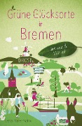 Cover-Bild zum Titel 'Grüne Glücksorte in Bremen' von 'Lena Häfermann'