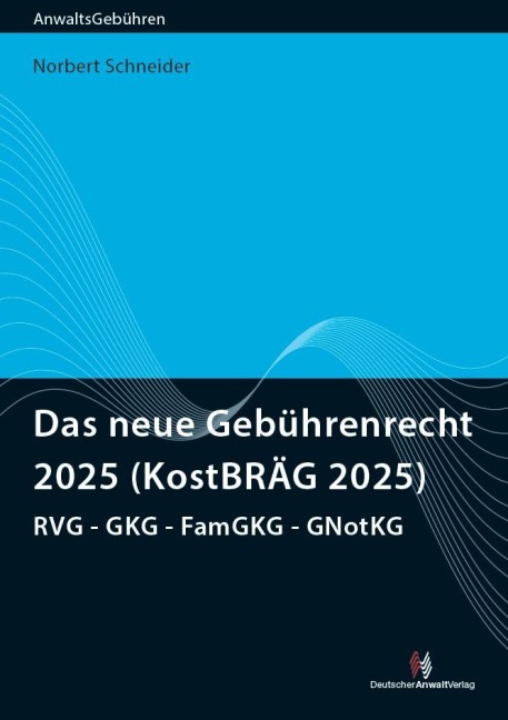 Das neue Gebührenrecht 2025 (KostBRÄG 2025) - Norbert Schneider