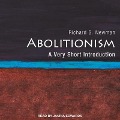 Abolitionism Lib/E: A Very Short Introduction - Richard S. Newman