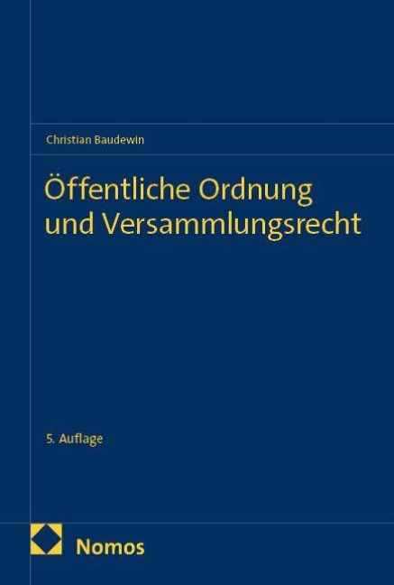 Öffentliche Ordnung und Versammlungsrecht - Christian Baudewin