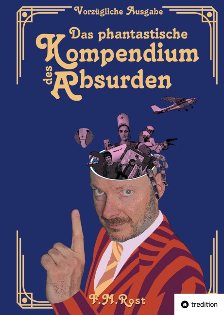 Das phantastische Kompendium des Absurden - Vorzügliche Ausgabe - Frank-Michael Rost