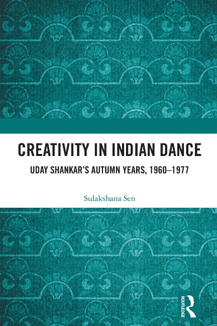 Creativity in Indian Dance - Sulakshana Sen