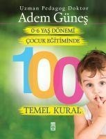 0-6 Yas Cocuk Egitiminde 100 Temel Kural - Adem Günes