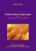 Endlich schöne Fingernägel - Michaela Riske