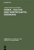 China - Kultur und Wirtschaftsordnung - Carsten Herrmann-Pillath