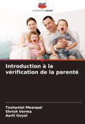 Cover-Bild zum Titel 'Introduction à la vérification de la parenté' von 'Toshanlal Meenpal, Shrish Verma, Aarti Goyal'
