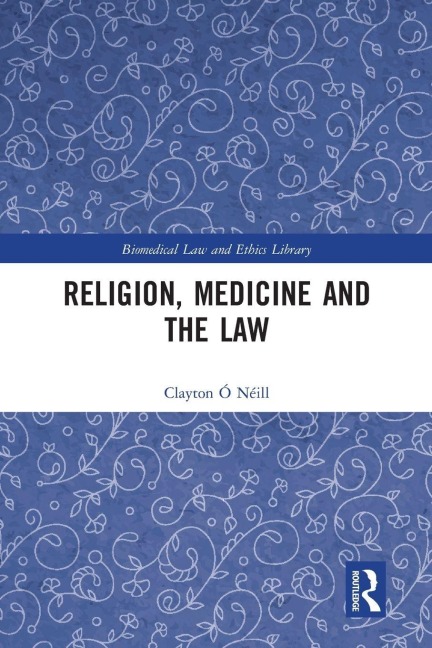Religion, Medicine and the Law - Clayton Ó Néill