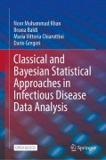 Cover-Bild zum Titel 'Classical and Bayesian Statistical Approaches in Infectious Disease Data Analysis' von 'Noor Muhammad Khan, Ileana Baldi, Maria Vittoria Chiaruttini, Dario Gregori'