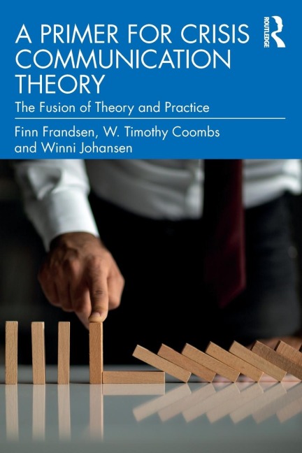 A Primer for Crisis Communication Theory - Finn Frandsen, W. Timothy Coombs, Winni Johansen
