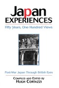 Cover-Bild zum Titel 'Japan Experiences - Fifty Years, One Hundred Views' von 'Hugh Cortazzi'
