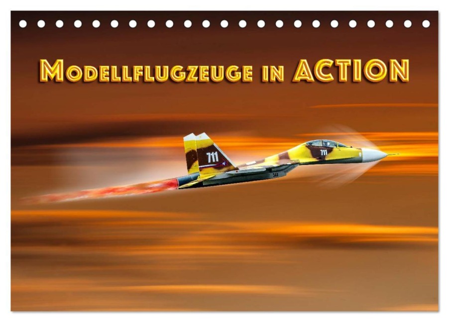 Modellflugzeuge in ACTION (Tischkalender 2025 DIN A5 quer), CALVENDO Monatskalender - Dieter Gödecke