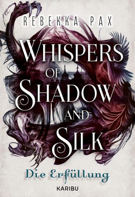 Whispers of Shadow and Silk (Band 2) - Die Erfüllung - Rebekka Pax