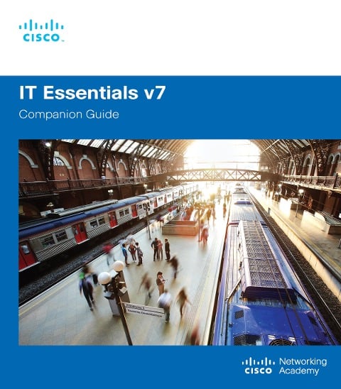 IT Essentials Companion Guide v7 - Cisco Networking Academy