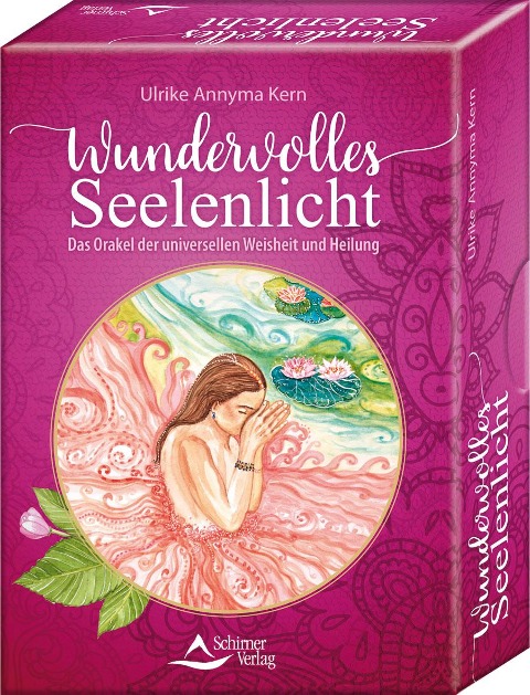 Wundervolles Seelenlicht - Das Orakel der universellen Weisheit und Heilung - Ulrike Annyma Kern