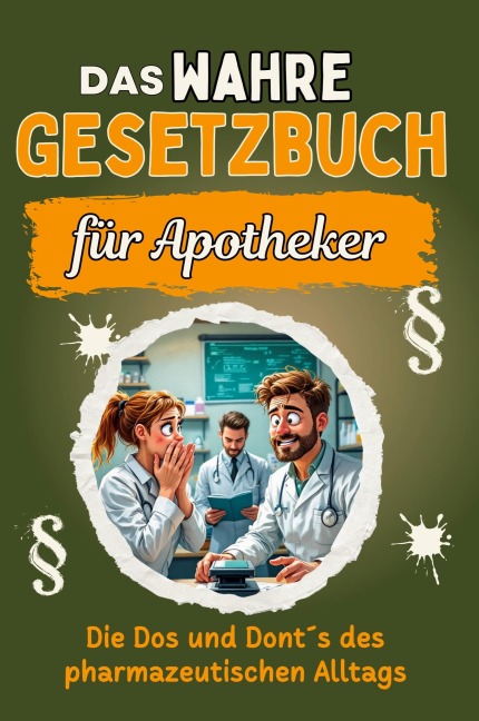 Das wahre Gesetzbuch für Apotheker - David Keller