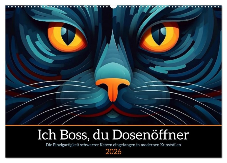 Ich Boss, du Dosenöffner (Wandkalender 2026 DIN A2 quer), CALVENDO Monatskalender - Kerstin Waurick