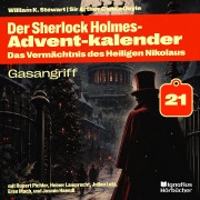 Cover-Bild zum Titel 'Gasangriff (Der Sherlock Holmes-Adventkalender: Das Vermächtnis des Heiligen Nikolaus, Folge 21)' von 'Arthur Conan Doyle, William K. Stewart'