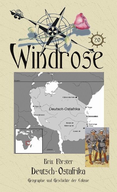 Deutsch-Ostafrika. Geographie und Geschichte der Colonie - Brix Förster